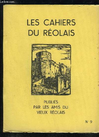 LES CAHIERS DU REOLAIS N 9 - Couverture : Chteau des Quat'Sos La RoleP. LAVILLE _Hure est-il l'antique Ussubium ?L, JAMETNo'l ancienXXX? ,La Role au Moyen Age (suite)J. Thuau-PORTINUne visite royale  CastelmorondAib