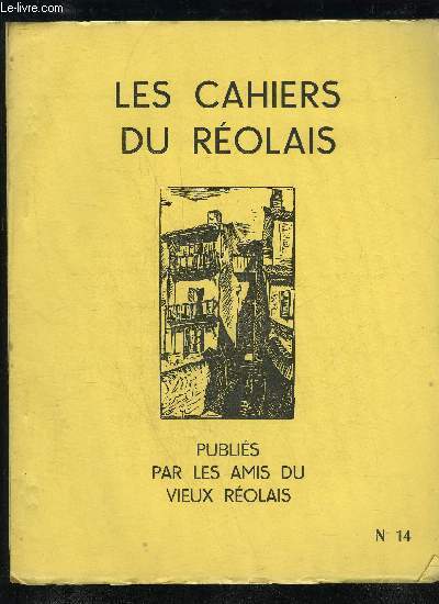 LES CAHIERS DU REOLAIS N 17 - Couverture : Ruelle au Mart our et, La. Role P. Laville L'Ordre des Annoneiades dans le Rolais Manley-BendallFolklore rolais (le mariage,suite) Mme A. TouzetDitouns - DictonsSauveterre-de-Guyenne{suite).. R, SabourinOri