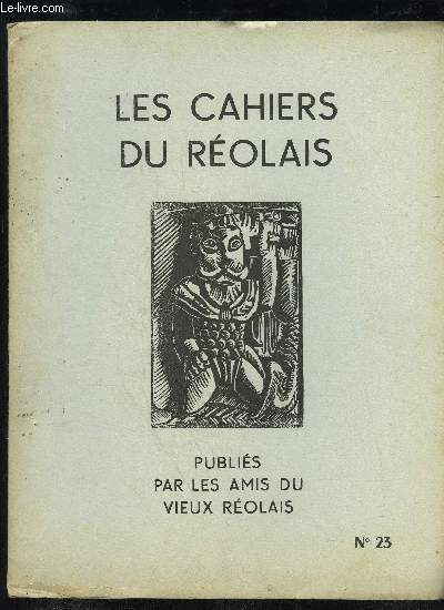 LES CAHIERS DU REOLAIS N 23 - Les Origines de la RoleR. ARAMBOUROULa Role au XIII0 sicle s, DELOR Les luttes pour le pouvoir municipalNote sur la RecluseR ARAMBOUROUCouverture  Personnage d'un chapiteauroman(Eglise St Pierre)P.