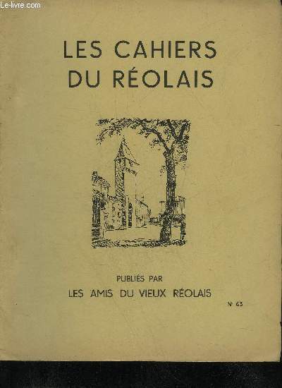 LES CAHIERS DU REOLAIS N 63 les communauts religieuses de la Role avant la rvolution par Jamet - le Drot pat Manley Bendall - la Reole Larreule La Reoule - une crmonie d'mancipation au XVIIe - o reposent les frres Faucher? par Favre - traitement