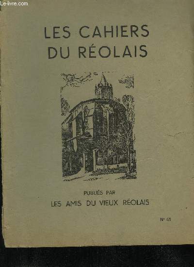 LES CAHIERS DU REOLAIS N 65 - les courants d'opinion  la Role durant le premier septennat de la Ve rpublique par Delor - constatation de l'incendie de la christianaria de Sauveterre de Guyenne par Ricau - l'observation du dimanche  la Role sous la