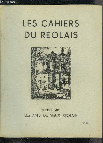 LES CAHIERS DU REOLAIS N 80 Rfractaires et dserteurs sous l'empire par J.Delor - lettres de noblesse du moulin de Loubens par P.Dupouy - la croix d'oraison de St Hilaire par J.H. Graves - extraits des registres paroissiaux du Puy par Boniol .