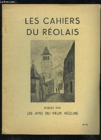 LES CAHIERS DU REOLAIS N 92 - Les tableaux de la Salle d* Honneur-Htel de Ville de La Role P. DPOUYAperu historique sur Caudrot.. P. COUDROY de LILLEPour ou contre le canal latrala la Garonne ..-.Ph. FAVREProcdure de Divorce