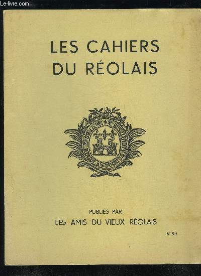 LES CAHIERS DU REOLAIS N 99 - Charles VII  La Role.Eh. FAVREDeux hros rolais de la guerre d'indpendance des E. tl..,..COUDROY d LILLEQuand nos anctres allaientaux Taies . 