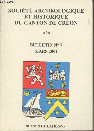 SOCIETE ARCHEOLOGIQUE ET HISTORIQUE DE LIGNAN DE BORDEAUX ET DU CANTON DE CREON - BULLETIN N 7 Mars 2001 - La villa de Latresne (notes archologique) - Le captalat de Latresne du XIIme au XVme sicle - Le bourdieu de Jean Darnal ..