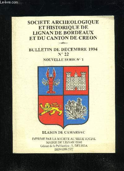 SOCIETE ARCHEOLOGIQUE ET HISTORIQUE DE LIGNAN DE BORDEAUX ET DU CANTON DE CREON - NOUVELLE SERIE BULLETIN N 1 - Activits de la SocitLe mot du prsident..Les activits de la Socit en 1994..L'assemble gnrale du 30 janvier 1994.Sortie