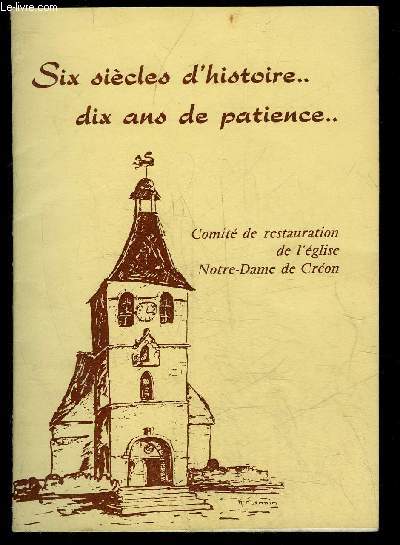 SIX SIECLE D'HISTOIRE... DIX ANS DE PATIENCE...