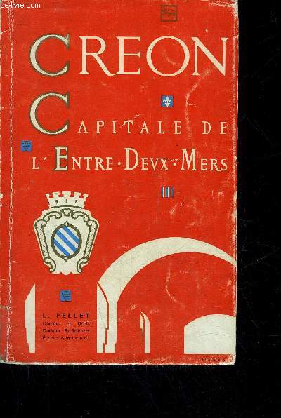 CREON CAPITALE DE L'ENTRE DEUX MERS.
