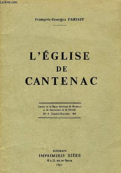 L'EGLISE DE CANTENAC - EXTRAIT DE LA REVUE HISTORIQUE DE BORDEAUX ET DU DEPARTEMENT DE LA GIRONDE N4 OCT.DEC. 1963.
