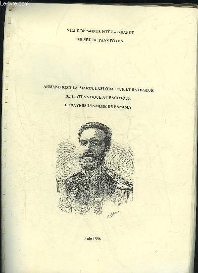 ARMAND RECLUS, MARIN, EXPLORATEUR ET BATISSEUR DE L'ATLANTIQUE AU PACIFIQUE A TRAVERS L'ISTHME DE PANAMA