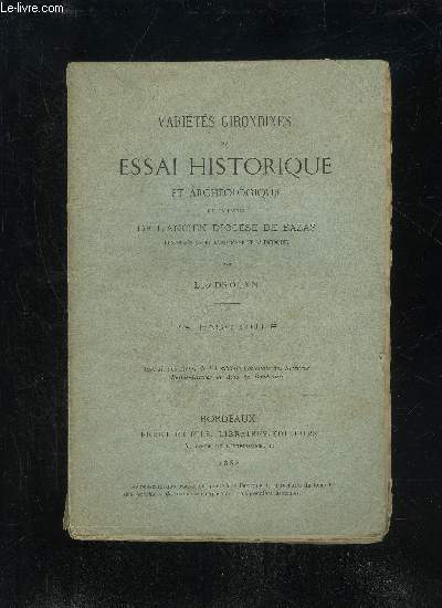 VARIETES GIRONDINES OU ESSAI HISTORIQUE ET ARCHEOLOGIQUE SUR LA PARTIE DE L'ANCIEN DIOCESE DE BAZAS RENFERMEE ENTRE LA GARONNE ET LA DORDOGNE - 4EME FASCICULE