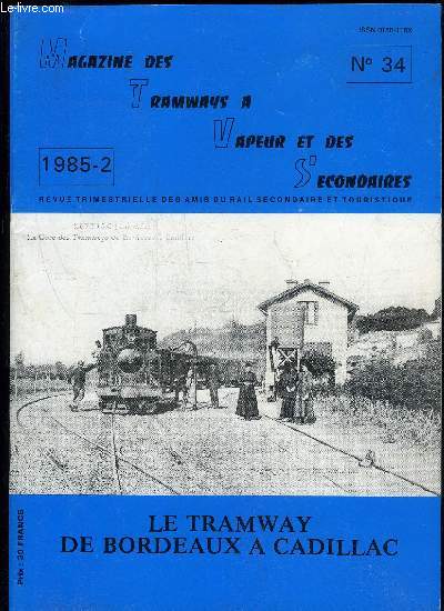 LE TRAMWAYS DE BORDEAUX A CADILLAC - MAGAZINE DES TRAMWAYS A VAPEUR ET DES SECONDAIRE N34