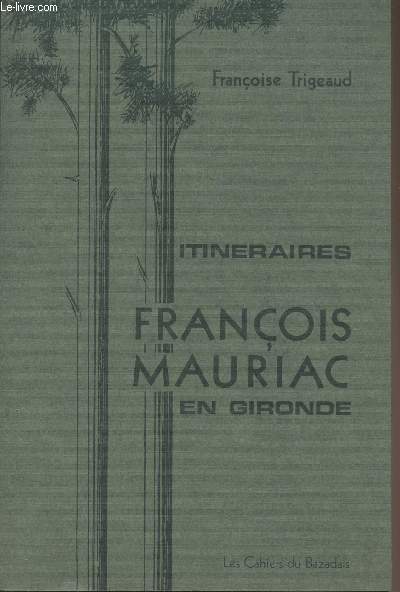 LES CAHIERS DU BAZADAIS N 26-27 - Mai 1974 - Itinraires Franois Mauriac en Gironde