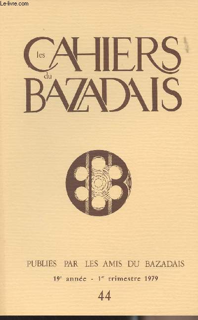 LES CAHIERS DU BAZADAIS N 44 - 1er trim. 79 - Opinions et vie publique dans l'arrondissement de Bazas (1885-1904) - Le baptme du feu d'un socialiste : Renaud Jean - Carnet ( 2 aoput - 13 sept. 1914) - Vie de la socit