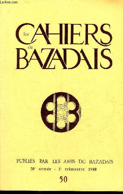 LES CAHIERS DU BAZADAIS N 50 Les contrats de mariage  Bazas au XVIIIe sicle (2e partie) par M.Malherbe - Aspects de la vie langonnaise sous le Consulat et l'Empire (2e partie) par R.Torlois - la vie de la socit .