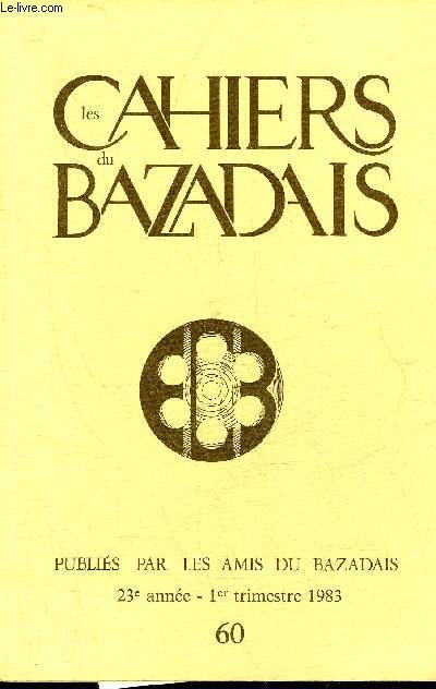 LES CAHIERS DU BAZADAIS N 60 - 1er trim. 83 - L'emprise foncire d'un bourg garonnais sous l'ancien rgime Langon - cration d'un groupe de recherches sur la langue gasconne et la vie traditionnelle en Bazadais par J.-P. Rajchenbach