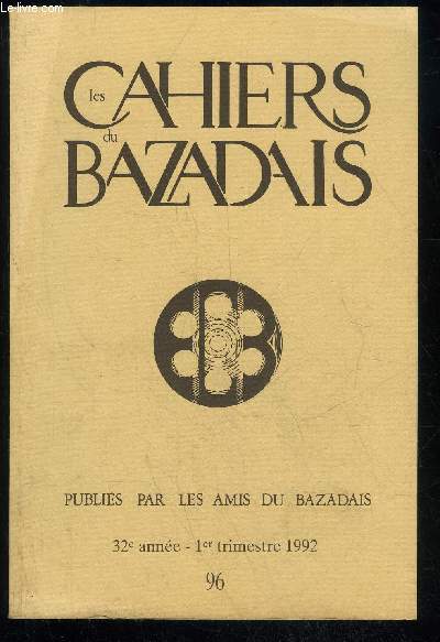 LES CAHIERS DU BAZADAIS N 96 - 1er trim. 92 - Roger TORLOISL'introduction de la culture de la pomme de terre en BazadaisAndr SAPALYLes effets de la guerre sur la gestion municipale  Langon de 1914  1918La dernire conversation d'un militant socialist