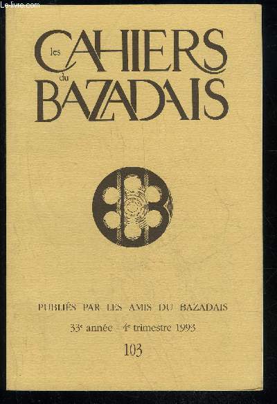 LES CAHIERS DU BAZADAIS N 103 - 4e trim. 93 - ARTICLEJrme DEBATSLes socits populaires des districts de Bazas et de la Role de 1790  1795..MLANGESRoger TORLOISLe cahier de dolances de la paroisse d'Escaudes en 1789.Andr SAPALYLes pass