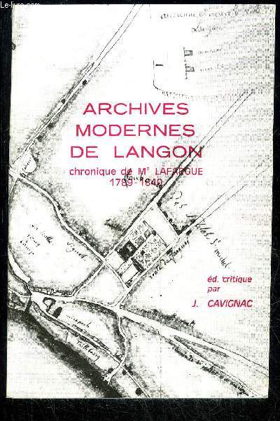ARCHIVES MODERNES DE LANGON - CHRONIQUE DE Me LAFARGUE 1789 - 1840