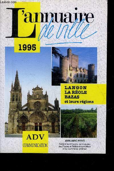 L'ANNUAIRE DE VILLE 1995 - LANGON LA REOLE BAZAS ET LEURS REGIONS - ANNUAIRE PRIVE.