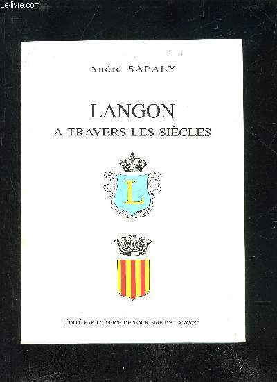 LANGON A TRAVERS LES SIECLES + ENVOI DE L'AUTEUR.