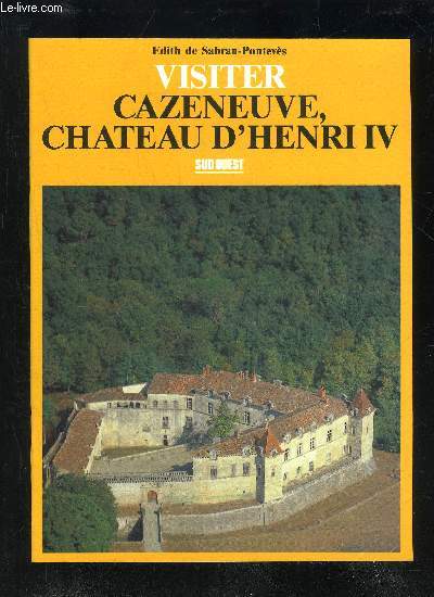 VISITER CAZENEUVE, CHATEAU D'HENRI IV
