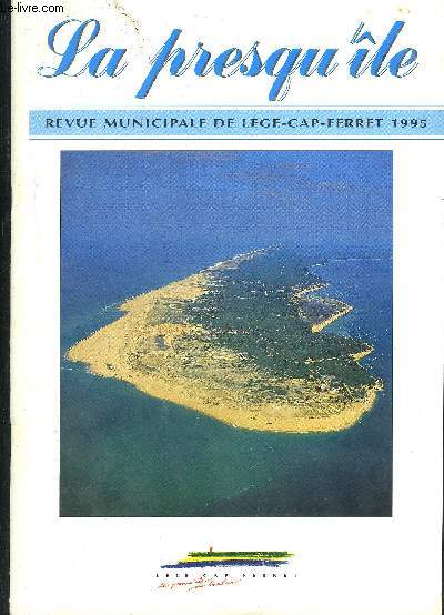 LA PRESQU'ILE REVUE MUNICIPALE DE LEGE CAP FERRET 1995 - une quipe  votre coute - la fixation des dunes du Cap Ferret - sport pour tous ! - Ubeda ou la salamanca andaluza - Sandhausen notre jumelle allemande - le gemmage peut il recommancer ? etc .