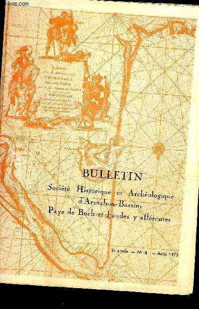BULLETIN DE LA SOCIETE HISTORIQUE ET ARCHEOLOGIQUE D'ARCACHON (PAYS DU BUCH ET COMMUNES LIMITROPHES) N 4 Centenaire de Notre-Dame d'Arcachon Les forts de La Teste-de BuchDcouvertes archologiques  Salles Les biens nationaux dans la commune