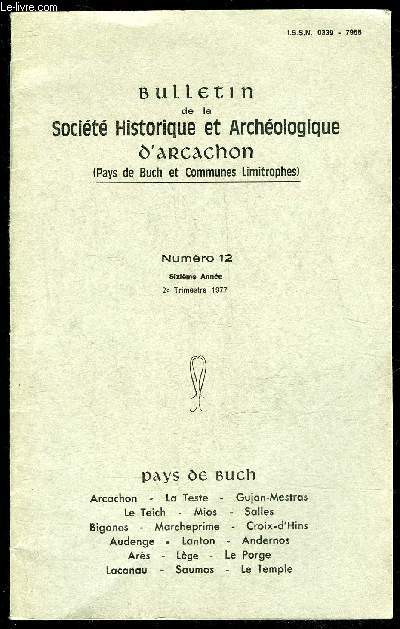 BULLETIN DE LA SOCIETE HISTORIQUE ET ARCHEOLOGIQUE D'ARCACHON (PAYS DU BUCH ET COMMUNES LIMITROPHES) N 12 - La distribution des prix au lyce d'Arcachon, le 11 juillet 1945 ..La Paroisse de Gujan de la fin du XVIIIe sicle au milieu du XIXe sicle, p