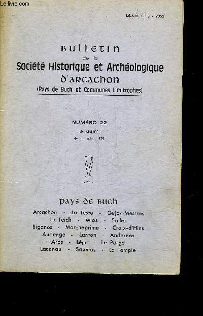 BULLETIN DE LA SOCIETE HISTORIQUE ET ARCHEOLOGIQUE D'ARCACHON (PAYS DU BUCH ET COMMUNES LIMITROPHES) N 22 Un homme politique peu connu : le Docteur Jean HAMEAU Maire de LA TESTE, par Monsieur LACASSIELa prsence romaine autour du Bassin3