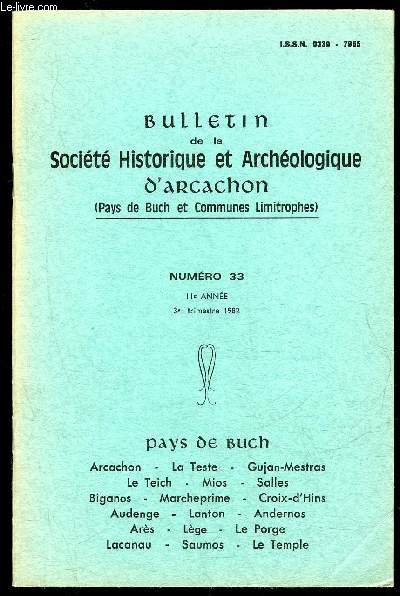 BULLETIN DE LA SOCIETE HISTORIQUE ET ARCHEOLOGIQUE D'ARCACHON (PAYS DU BUCH ET COMMUNES LIMITROPHES) N 33 - La Meysoun de moun PayArchologie Industrielle La condition des terres  Andernos Souvenirs arsiens sur Ren Lescombes Ars de 1892  1914 M