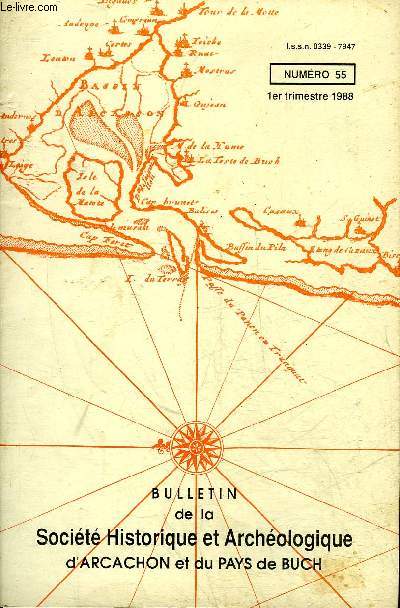 BULLETIN DE LA SOCIETE HISTORIQUE ET ARCHEOLOGIQUE D'ARCACHON (PAYS DU BUCH ET COMMUNES LIMITROPHES) N 55 Prsentation du premier titre de la collection 