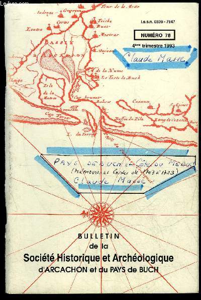 BULLETIN DE LA SOCIETE HISTORIQUE ET ARCHEOLOGIQUE D'ARCACHON (PAYS DU BUCH ET COMMUNES LIMITROPHES) N 78 - Claude Masse, ses cartes et ses mmoires..Inventaire des mmoires sur le Pays de Buch et la Cte du MdocPublications antrieures de certa