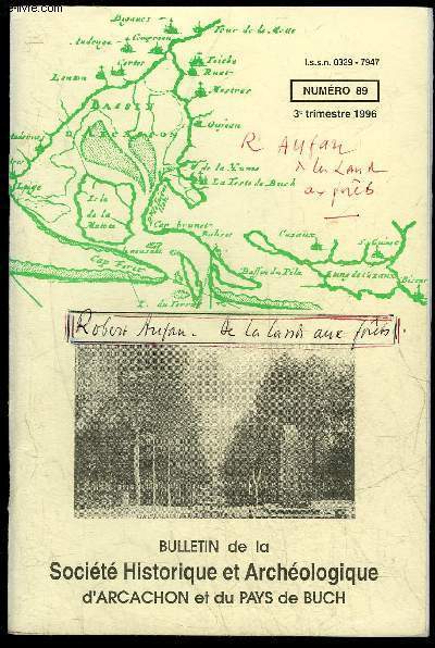 BULLETIN DE LA SOCIETE HISTORIQUE ET ARCHEOLOGIQUE D'ARCACHON (PAYS DU BUCH ET COMMUNES LIMITROPHES) N 89 - Le Pays de Buch, de la lande aux forets(XVIIIe et XIXe sicles)(Robert Aufan)Le magasin  sel de La Teste (1784-1790)(Michel Boy)
