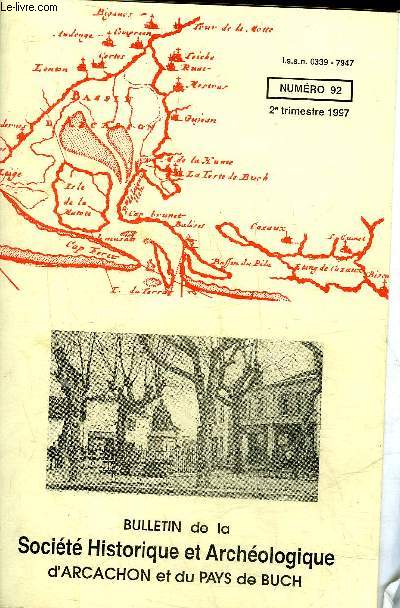 BULLETIN DE LA SOCIETE HISTORIQUE ET ARCHEOLOGIQUE D'ARCACHON (PAYS DU BUCH ET COMMUNES LIMITROPHES) N 92 Histoire des Cazauvieilh (3e partie, suite et fin) (Pierre Labat)Autour d'Andr Gide.(Jean-Pierre Ardoin Saint Amand)Il y a 200 ans, Boudons de St-A