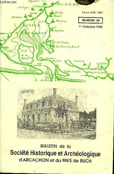 BULLETIN DE LA SOCIETE HISTORIQUE ET ARCHEOLOGIQUE D'ARCACHON (PAYS DU BUCH ET COMMUNES LIMITROPHES) N 99 A propos du grand malheur (II).(Michel BOYE)Arcachon., Bassin., Bassin d'Arcachon Fernand LABATUT)Jasmin, le Pays de Buch et le Gascon.(Yves ROBERT