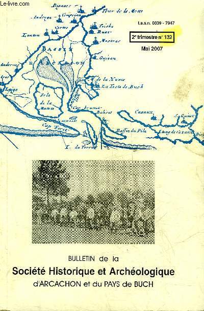 BULLETIN DE LA SOCIETE HISTORIQUE ET ARCHEOLOGIQUE D'ARCACHON (PAYS DU BUCH ET COMMUNES LIMITROPHES) N 132 Editorial(Michel Boy)Jean Hameau ou le devoir de mmoire.(Michel Jacques)