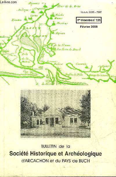 BULLETIN DE LA SOCIETE HISTORIQUE ET ARCHEOLOGIQUE D'ARCACHON (PAYS DU BUCH ET COMMUNES LIMITROPHES) N 135 Dictionnaire de personnalits du Bassin d'Arcachon (1er cahier)A la mmoire de Gustave Neveu,-r.(Eliane Keller)La rue des Poilus  la Teste de Buc