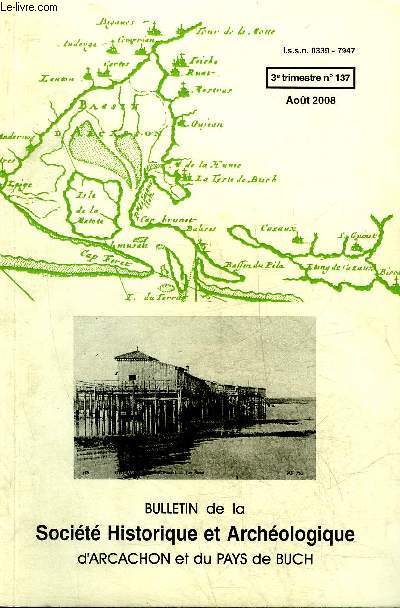 BULLETIN DE LA SOCIETE HISTORIQUE ET ARCHEOLOGIQUE D'ARCACHON (PAYS DU BUCH ET COMMUNES LIMITROPHES) N 137 Madeleine Charnaux(Robert Fleury)Camin Jean dit Joanns d'Antony, rsinier (Jean Camin) Quand Gujan ne voulait plus Mestras  (Confrence de Jean