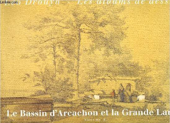LEO DROUYN LES ALBUMS DE DESSINS LE BASSIN D'ARCACHON ET LA GRANDE LANDE VOLUME 3.