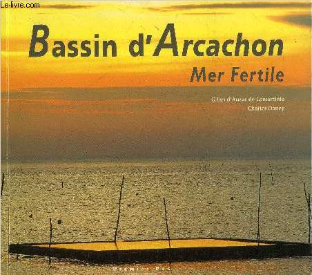 BASSIN D'ARCACHON MER FERTILE.