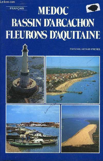 MEDOC BASSIN D'ARCACHON FLEURONS D'AQUITAINE.