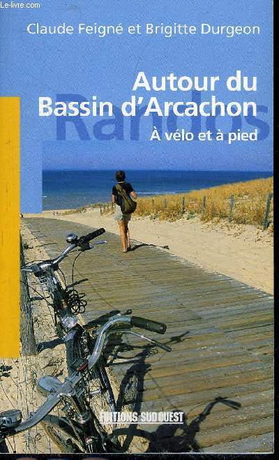 AUTOUR DU BASSIN D'ARCACHON A VELO ET A PIED.