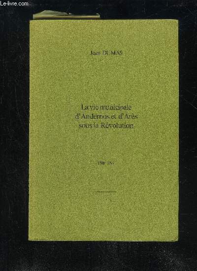 LA VIE MUNICIPALE D'ANDERNOS ET D'ARES SOUS LA REVOLUTION - 1790-1795