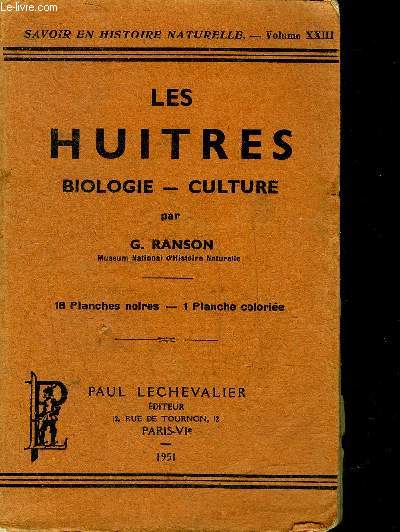 LES HUITRES BIOLOGIE CULTURE - SAVOIR EN HISTOIRE NATURELLE VOLUME XXIII.