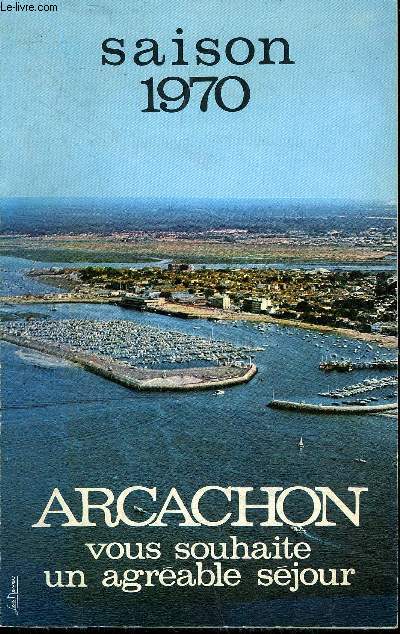 ARCACHON VOUS SOUHAITE UN AGREABLE SEJOUR - SAISON 1970.