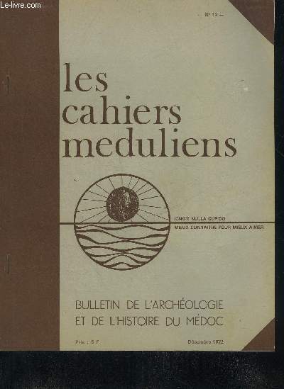 LES CAHIERS MEDULIENS N 12 la cramique gauloise du bois carr - les thermes romains de rottweil - a la forteresse de Blanquefort - precis de la rforme de chancelade et de son introduction a l'abbaye de Vertheuil etc.