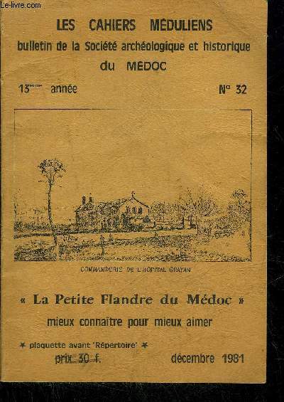 LES CAHIERS MEDULIENS N 32 Les moyens - pilogue anticip de Nimgue - l'pisode de Berg Op Zoom - le reprage de la fin ou paix de Nimgue - la fin des tensions ou paux de Nimgue - extraits de l'histoire du desschement des lacs et marais de france ava