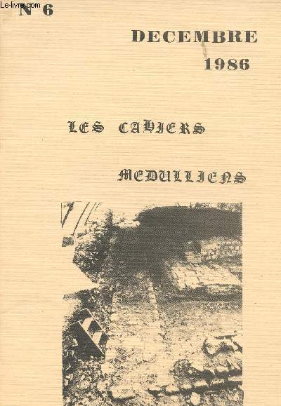 LES CAHIERS MEDULLIENS N 6 - dc. 86 - La vie de la socit - Les voyages de la socit - Les fouilles du 