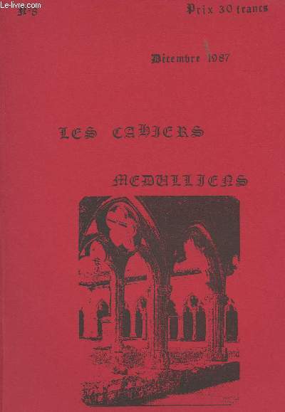 LES CAHIERS MEDULLIENS N 8 - dc. 87- Le 41e congrs de la fdration historique du Sud-Ouest - Compte-rendu de la sortie du 20/9/87 dans le Gers - Montalivet-les-Bains (fin) - Les fouilles du 